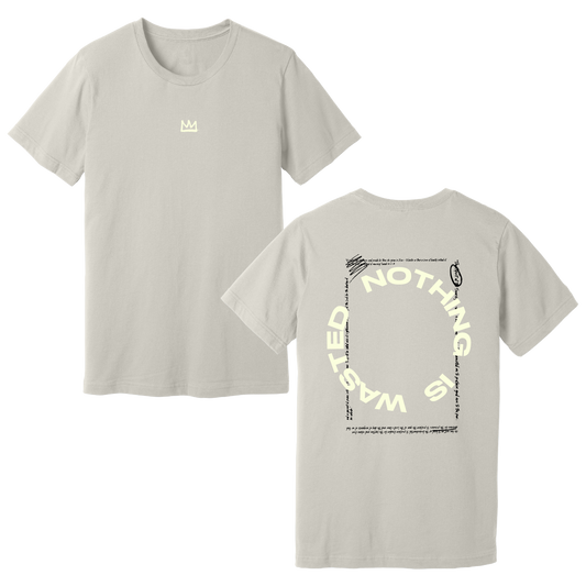 NOTHING WASTED TEE (DUST)
